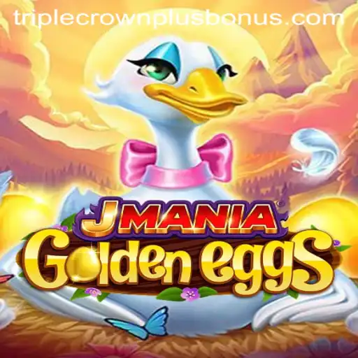JManiaGoldenEggs: The Ultimate Gaming Experience with TRIPLE CROWN PLUS