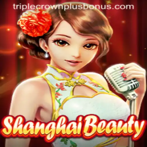 ShanghaiBeauty: Unveiling the Enigmatic TRIPLE CROWN PLUS